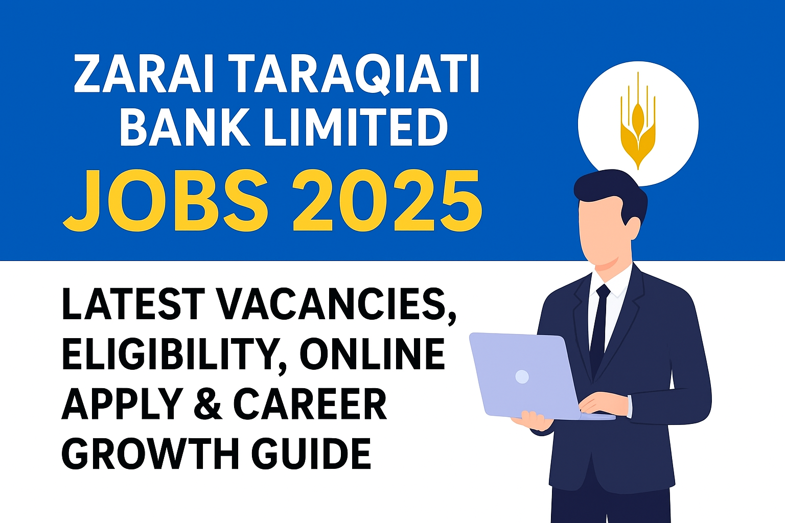 Zarai Taraqiati Bank Limited Jobs 2025 – Latest Vacancies, Eligibility, Online Apply & Career Growth Guide