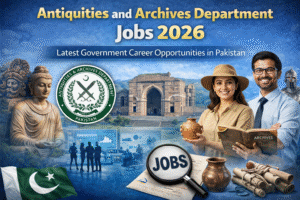 Antiquities and Archives Department Jobs 2026 – Latest Government Career Opportunities in Pakistan